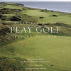 Fifty Places to Play Golf Before You Die