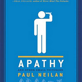 Apathy and Other Small Victories