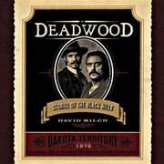 Deadwood: Stories of the Black Hills by David Milch