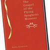 The Gospel of the Flying Spaghetti Monster