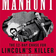 Manhunt: The 12-Day Chase for Lincoln's Killer