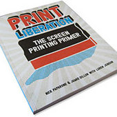 Print Liberation: The Screen Printing Primer
