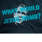What Would Jesus Bomb? T-Shirt