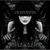 Horehound by The Dead Weather