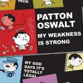 My Weakness Is Strong by Patton Oswalt