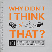 Why Didn't I Think of That?