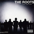 How I Got Over by The Roots