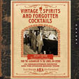 Vintage Spirits and Forgotten Cocktails
